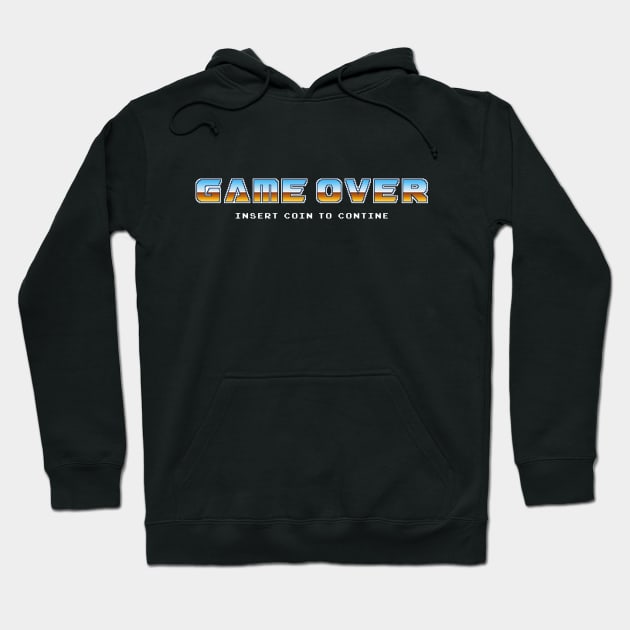 Game Over. Insert coin to continue Hoodie by PixelTogs